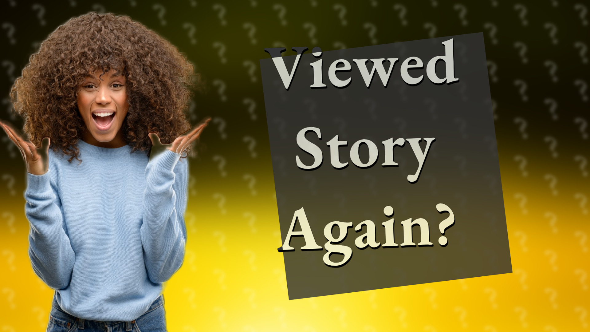 Viewed Story Again?