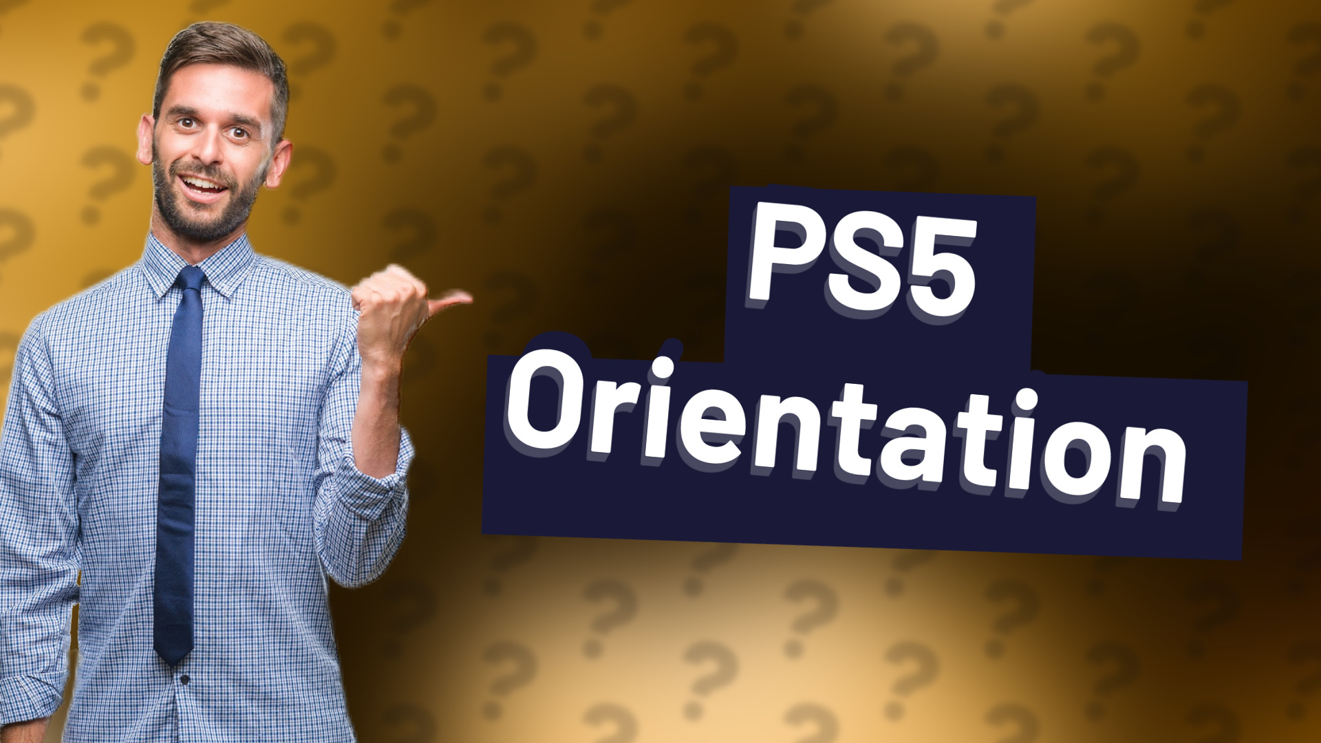 PS5 Orientation