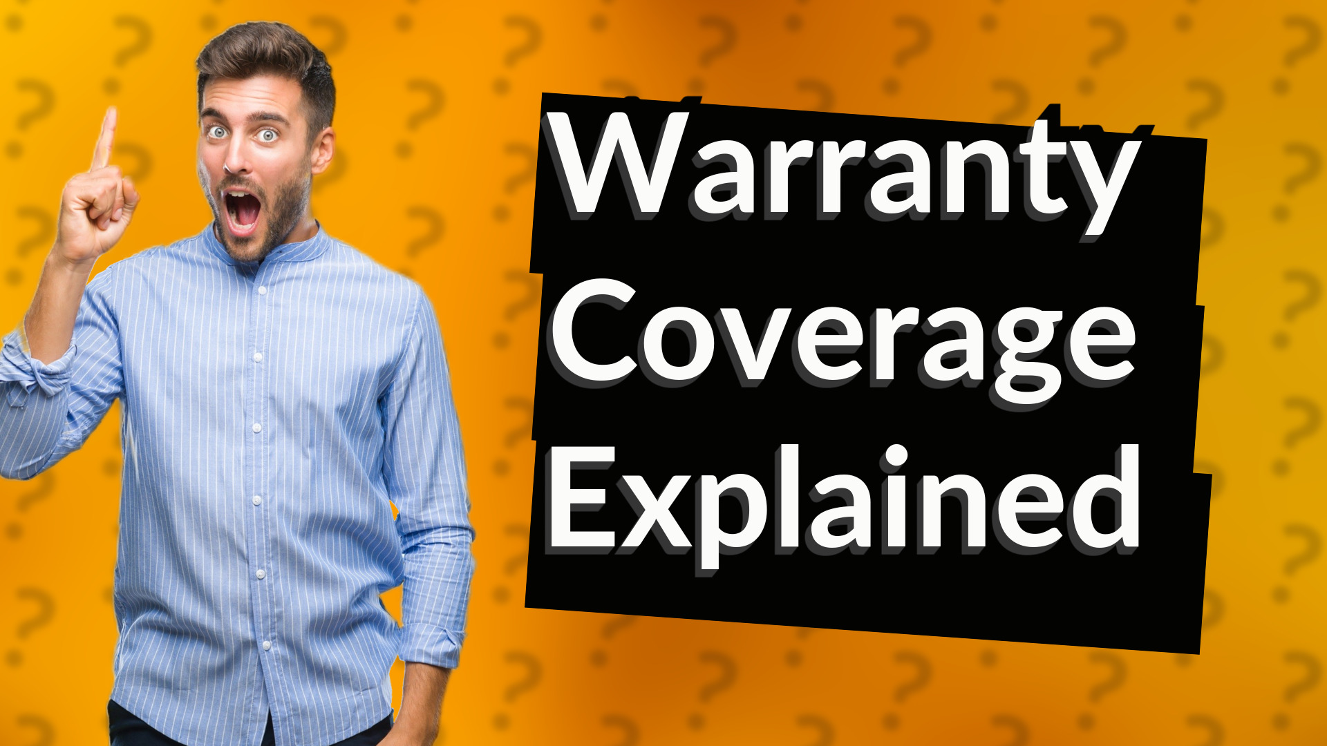 Warranty Coverage Explained