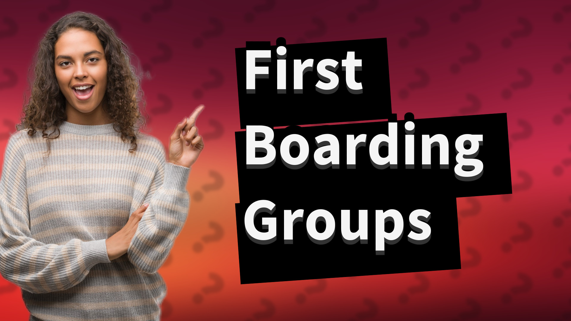 First Boarding Groups