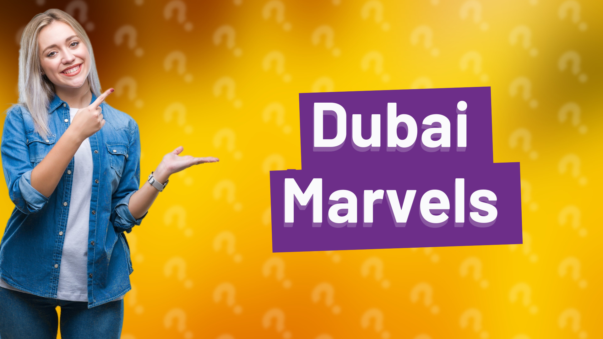 Dubai Marvels