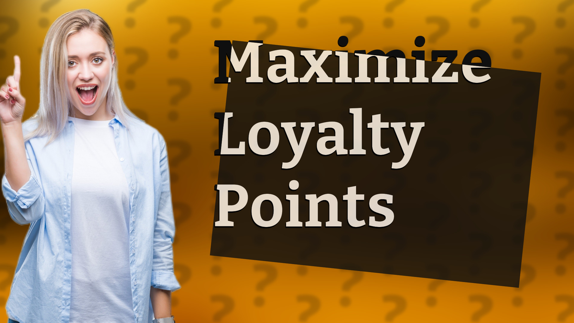 Maximize Loyalty Points