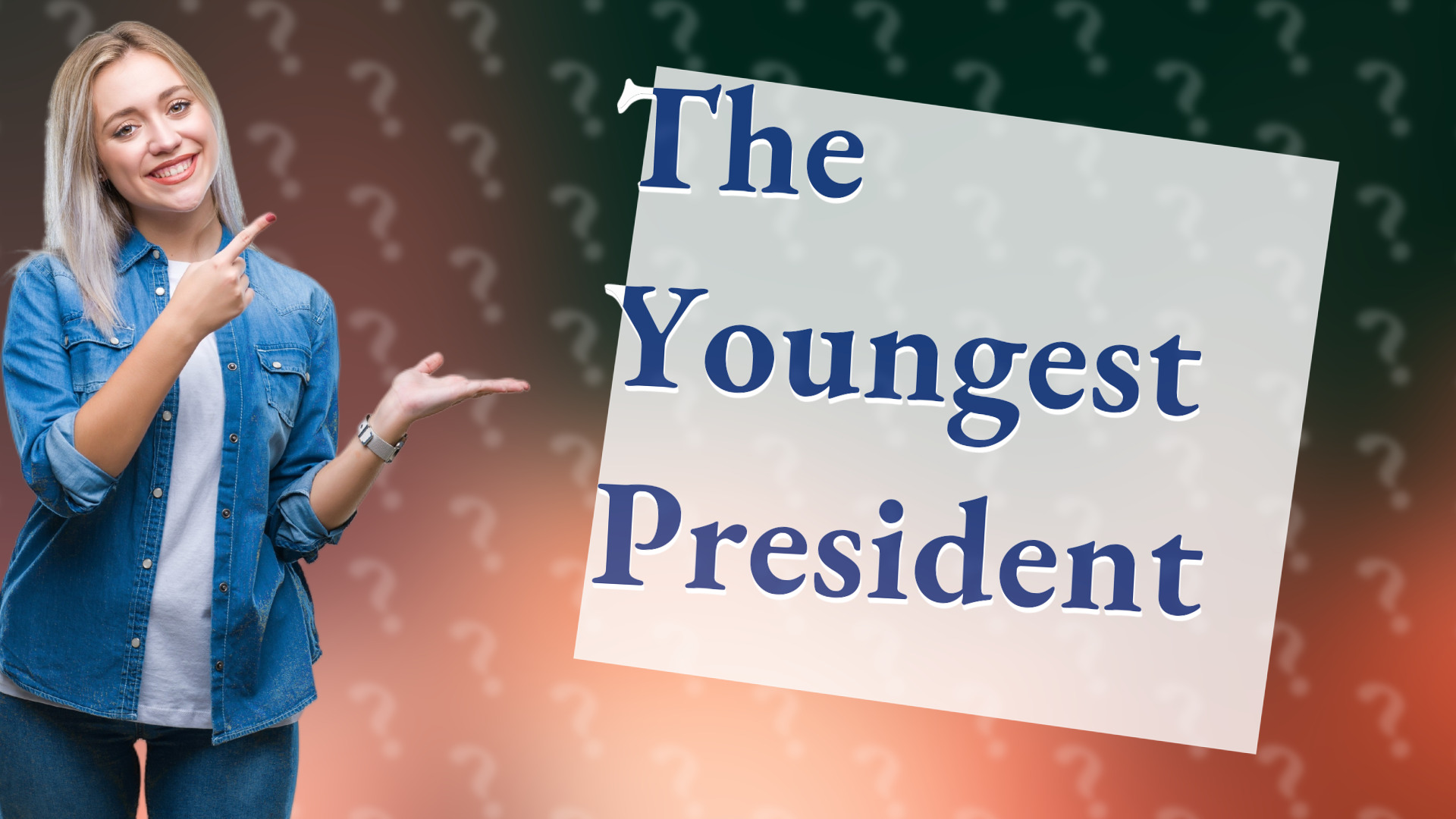 The Youngest President