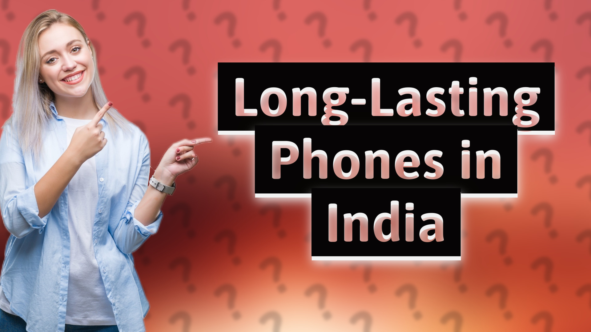 Long-Lasting Phones in India