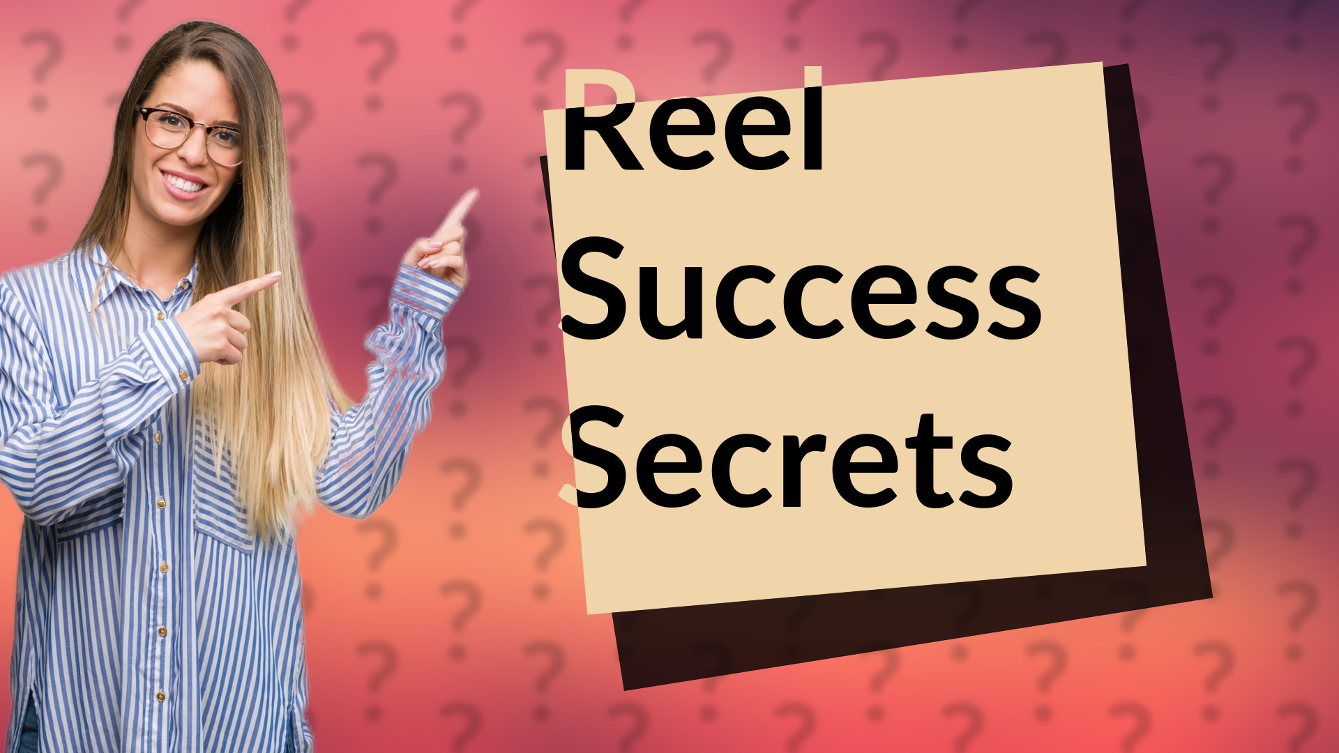 Reel Success Secrets