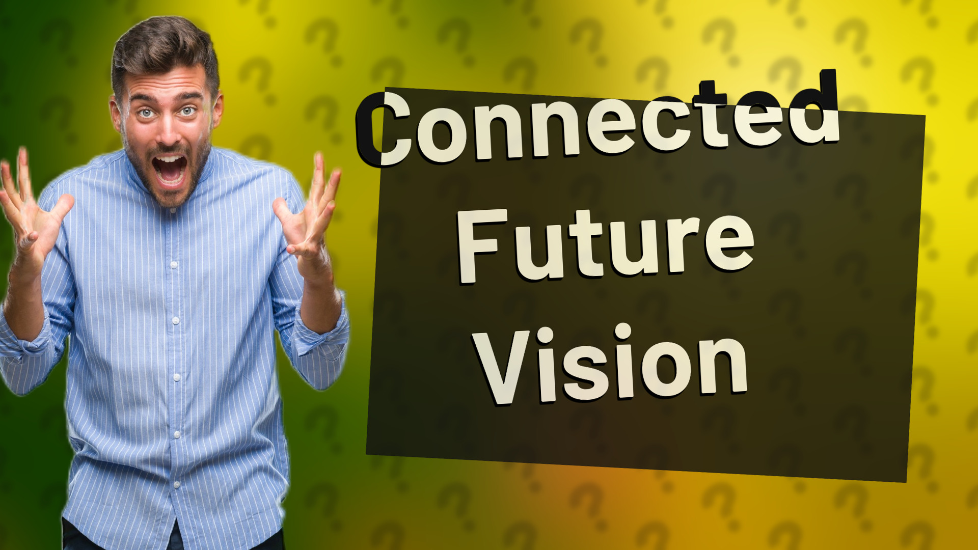 Connected Future Vision