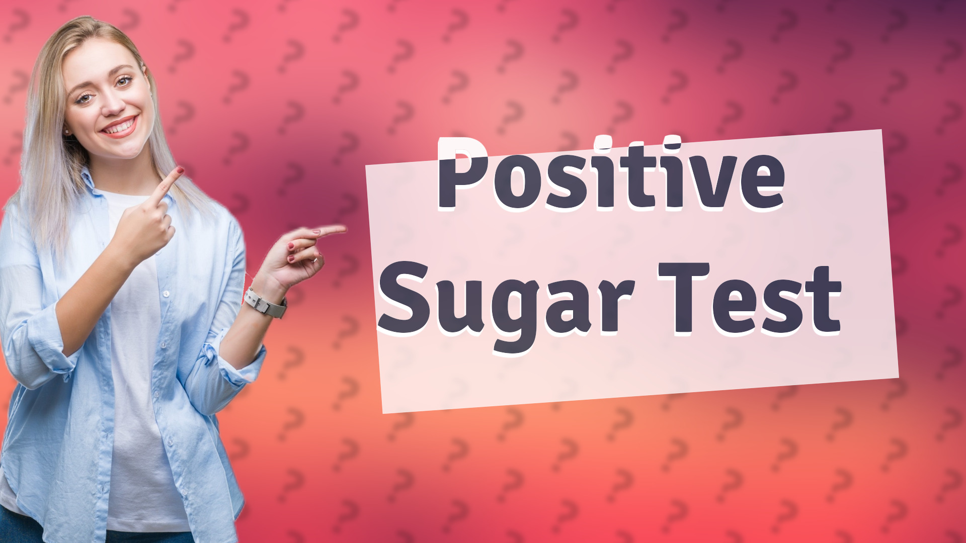 Positive Sugar Test