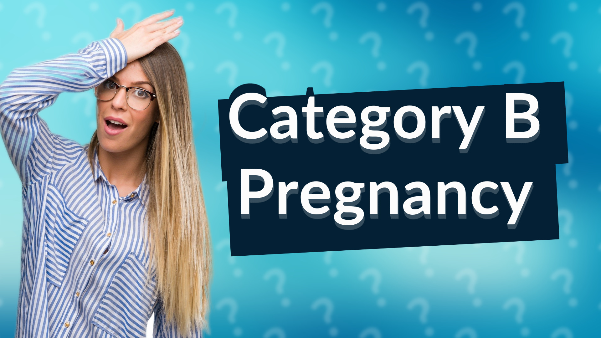 Category B Pregnancy