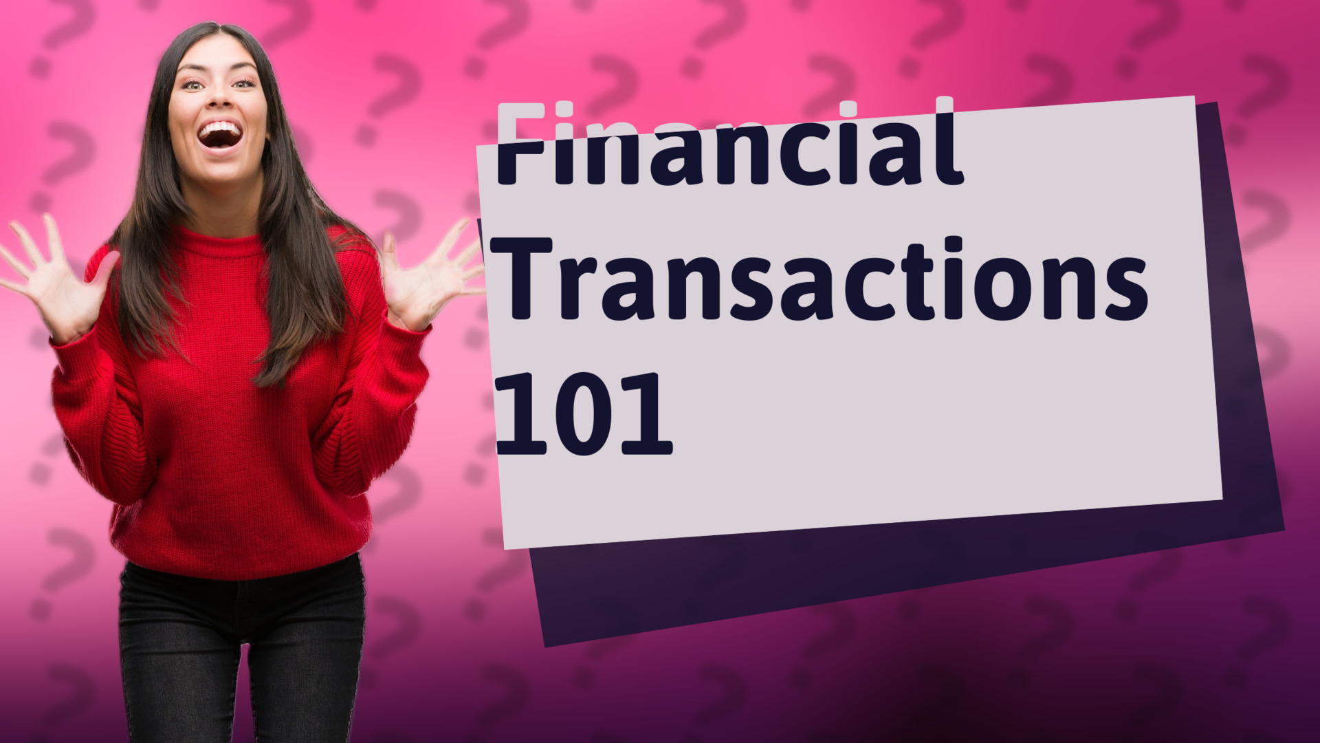 Financial Transactions 101