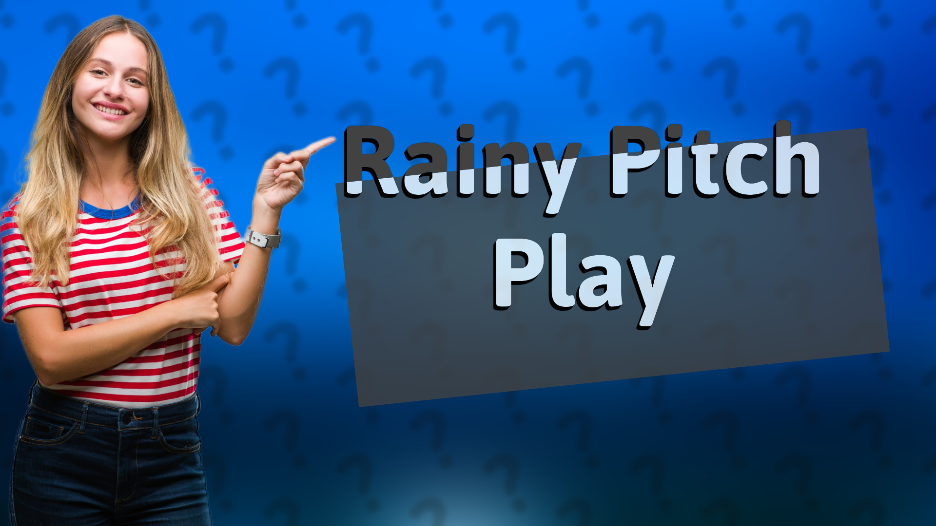 Rainy Pitch Play