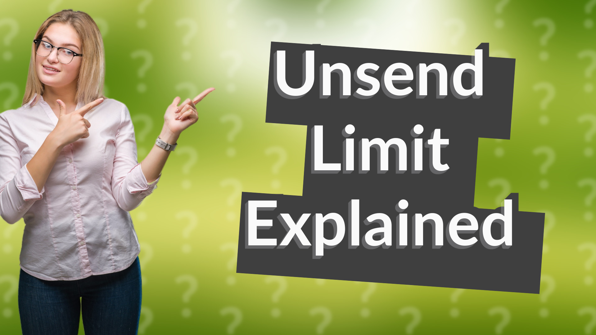 Unsend Limit Explained