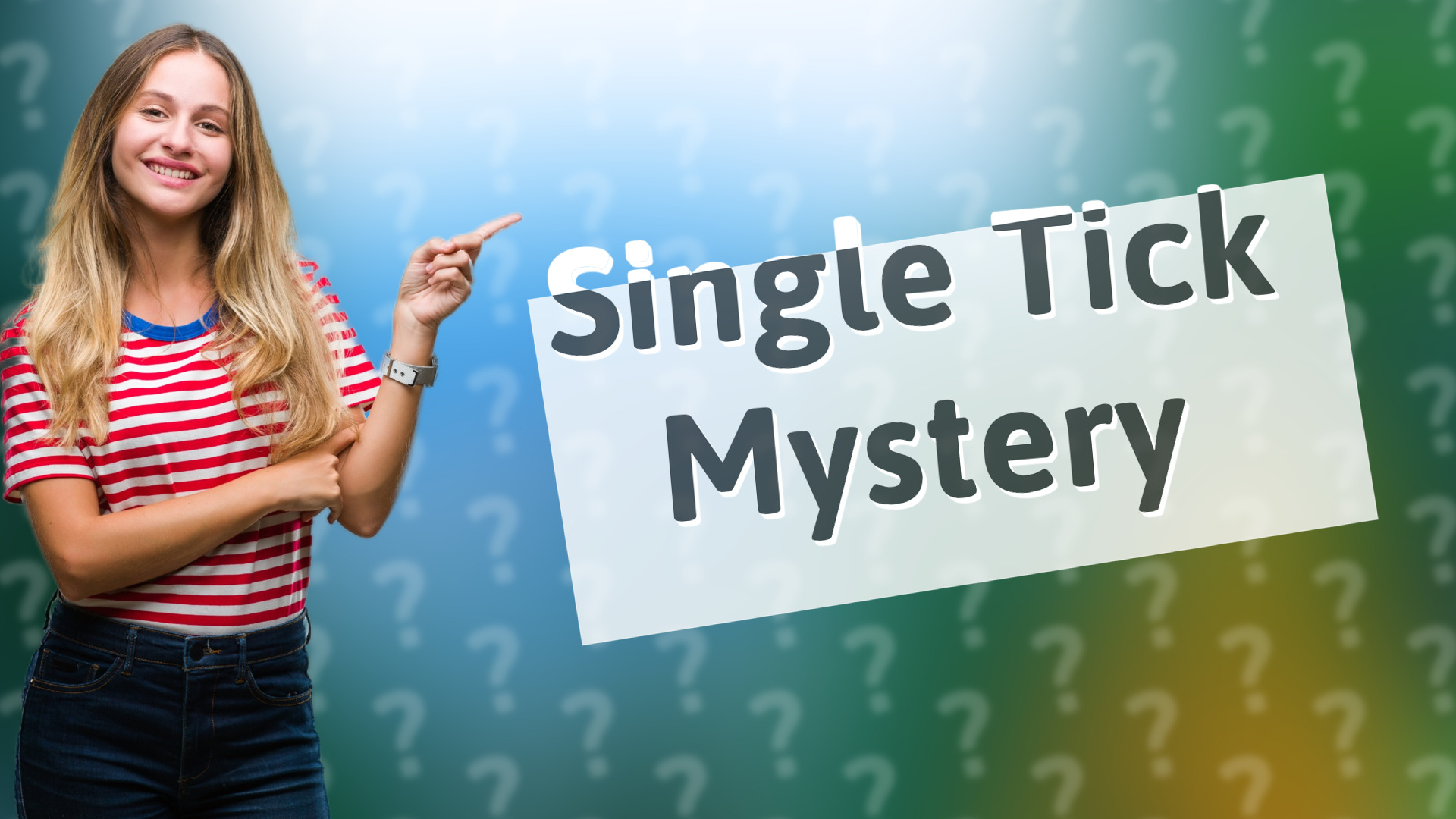 Single Tick Mystery