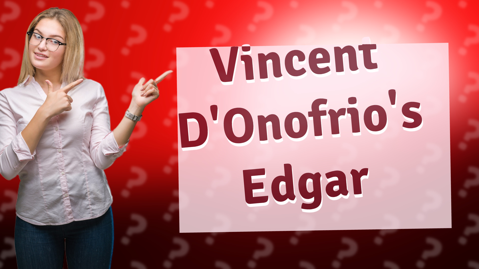 Vincent D'Onofrio's Edgar