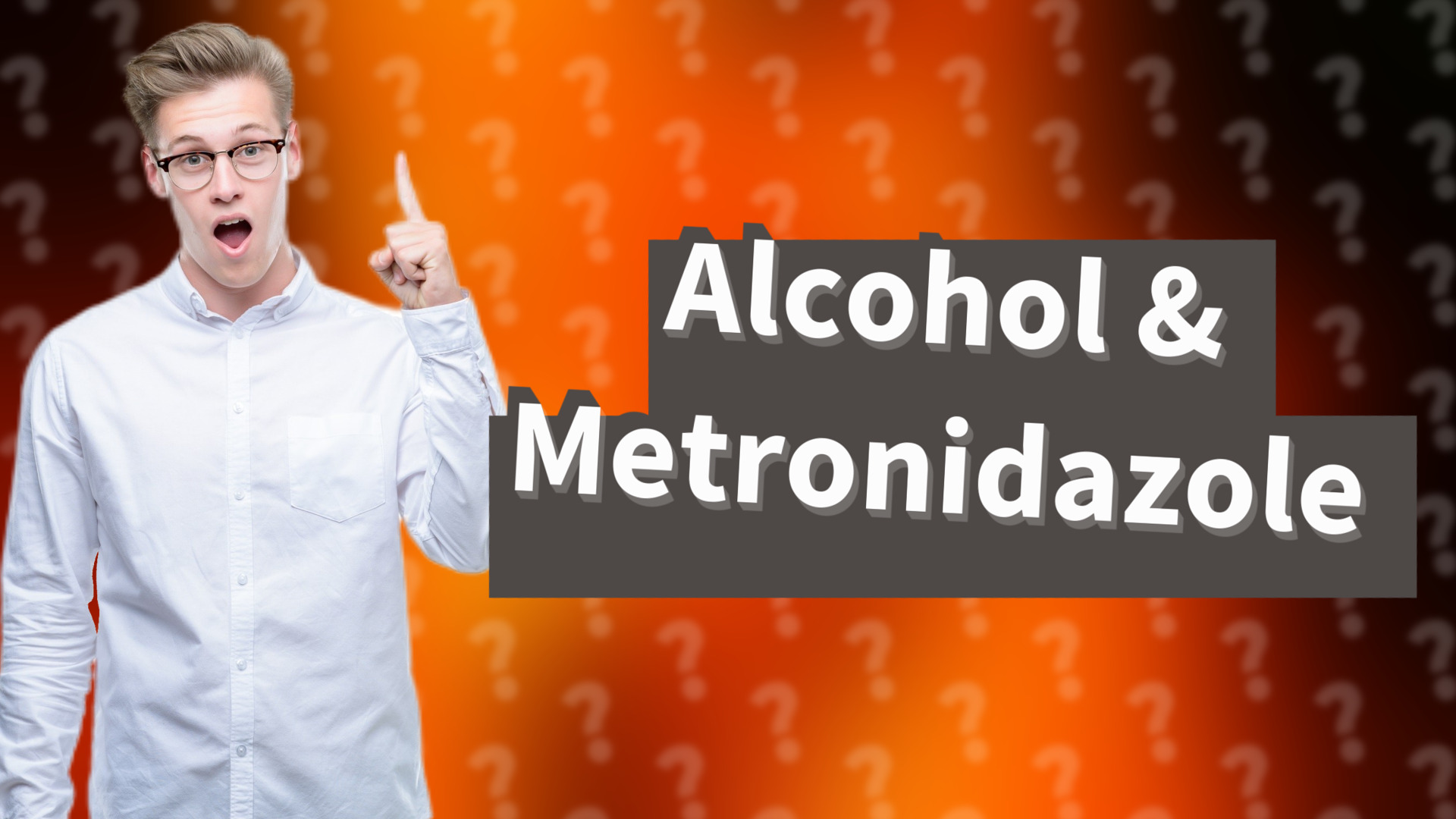 Alcohol & Metronidazole