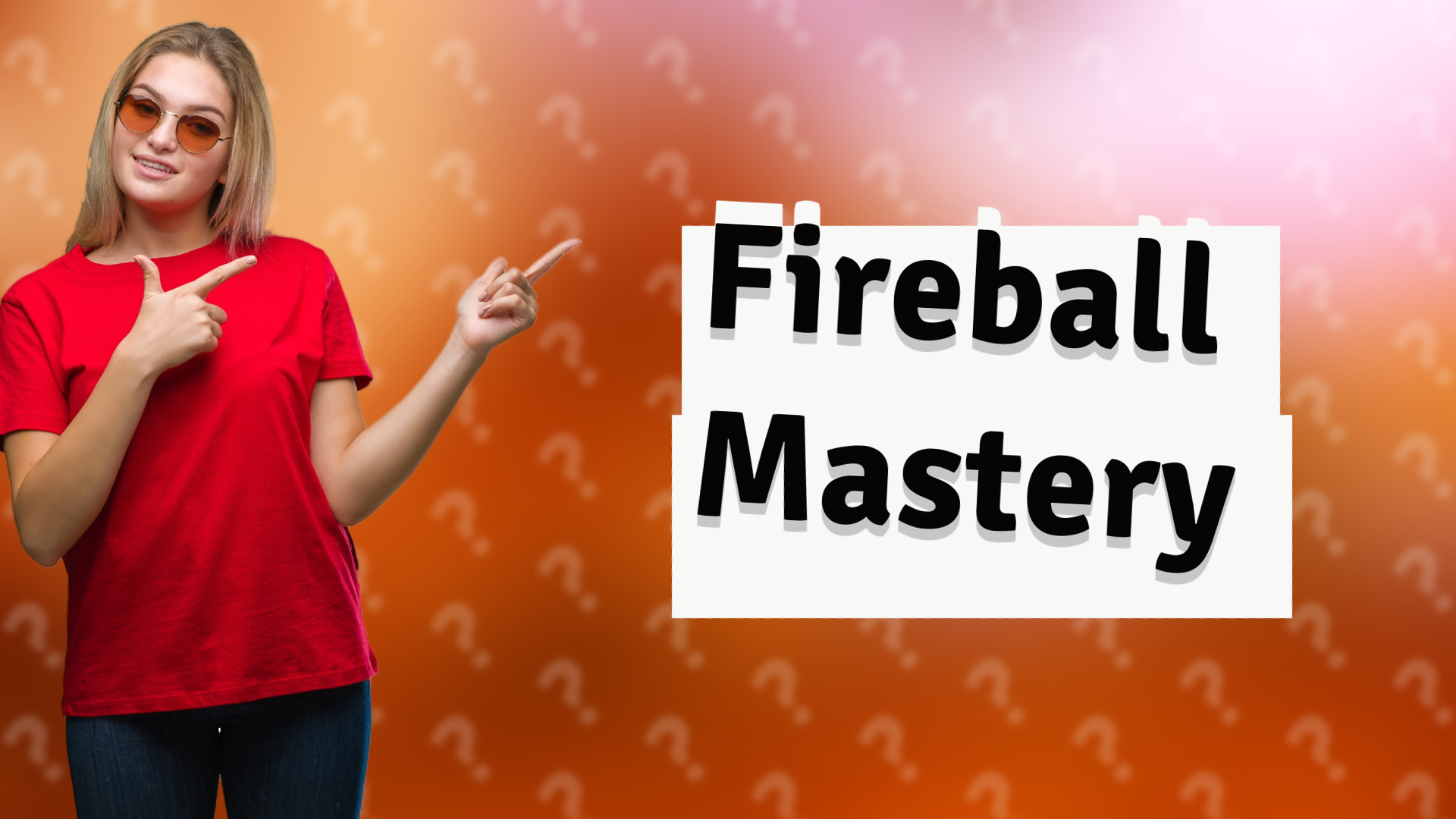 Fireball Mastery