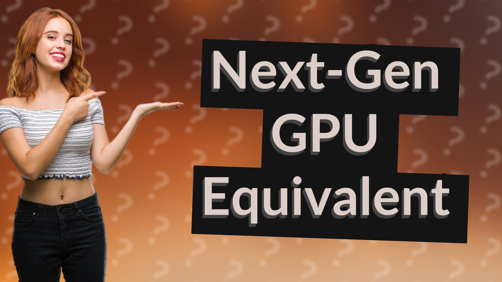 Next-Gen GPU Equivalent