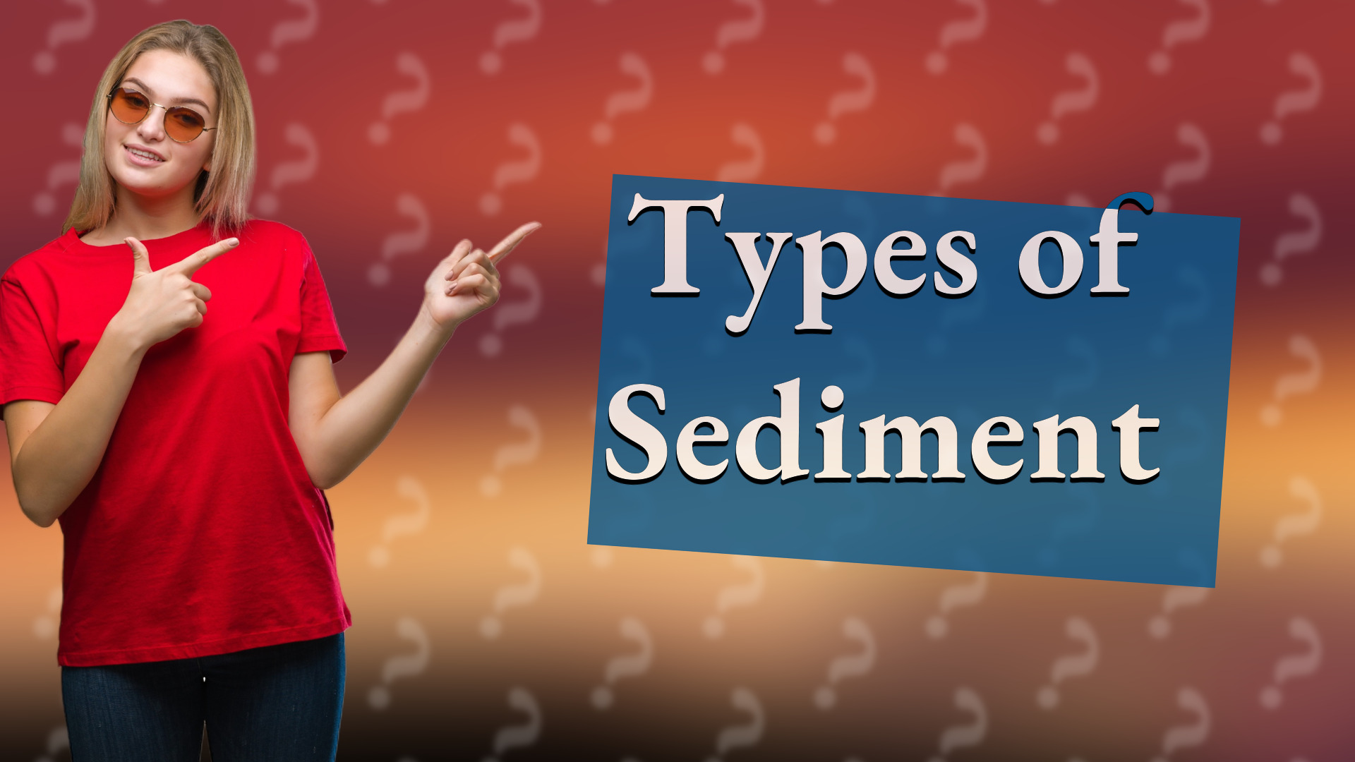 Types of Sediment