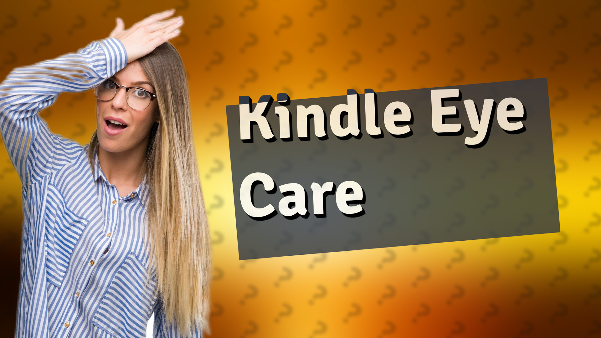 Kindle Eye Care