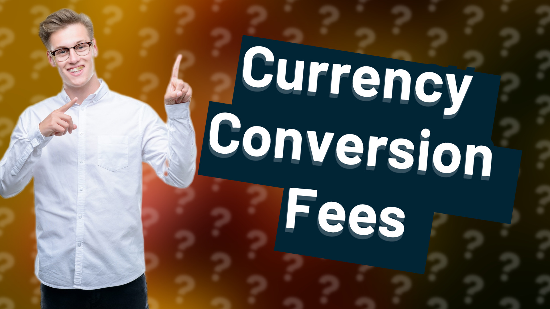 Currency Conversion Fees