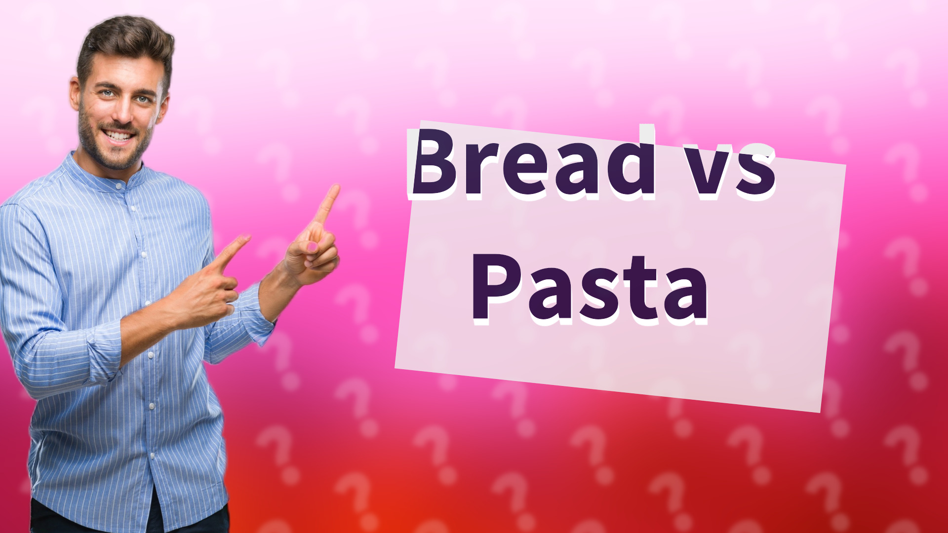 Bread vs Pasta