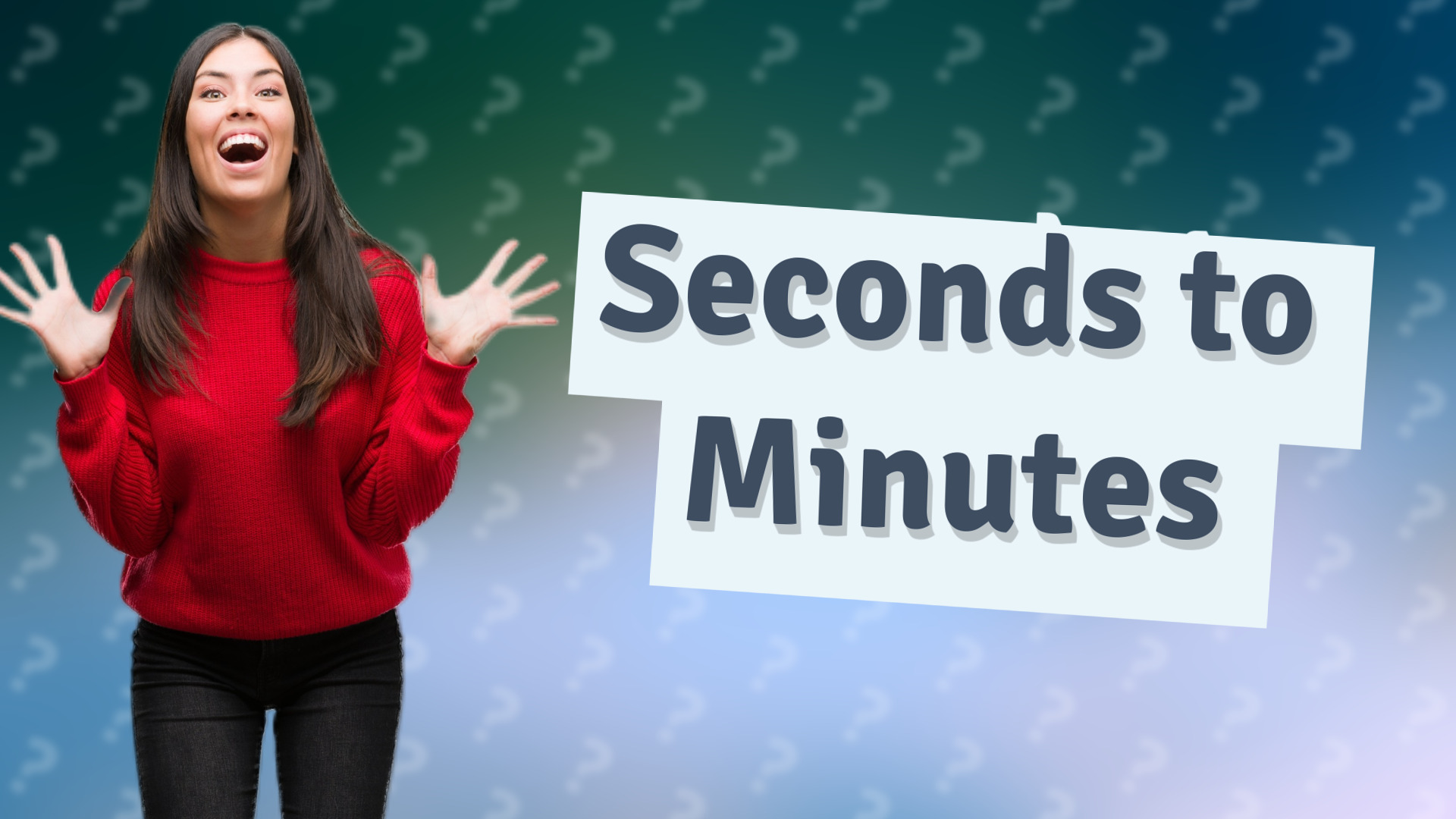 Seconds to Minutes