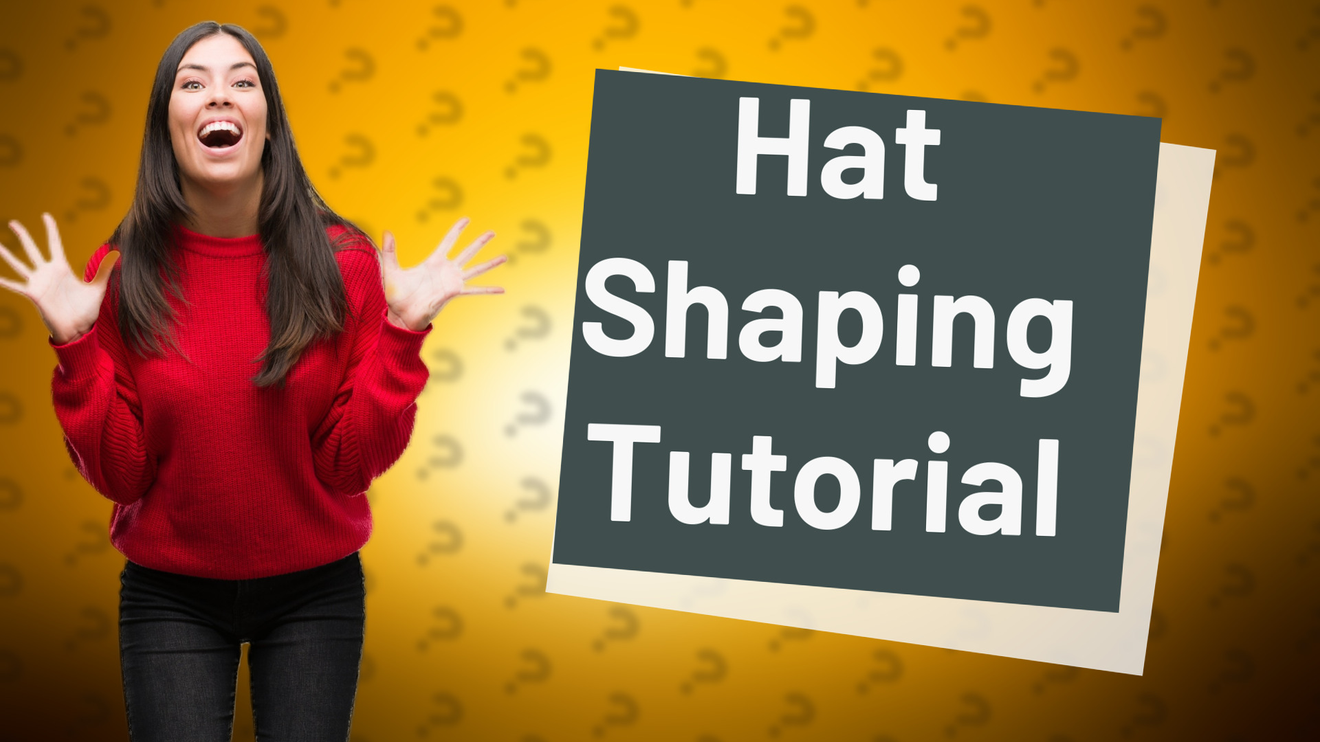 Hat Shaping Tutorial