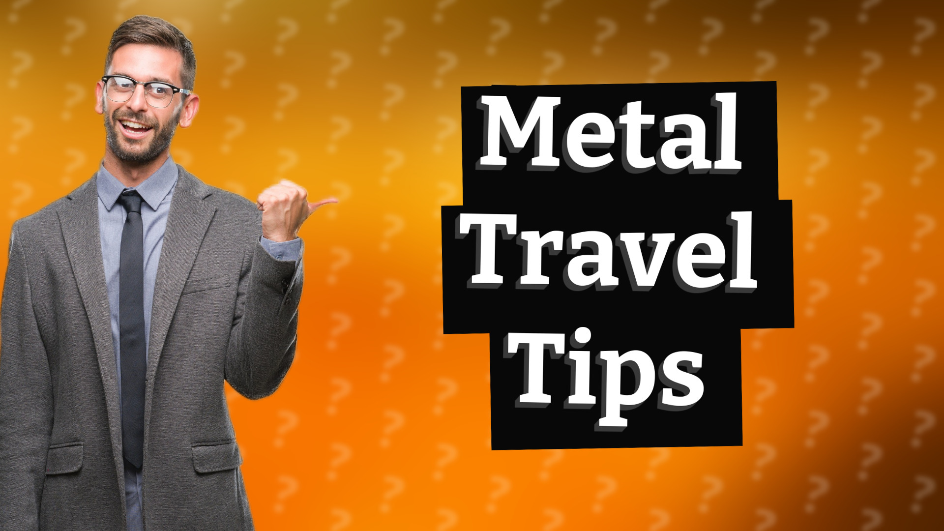 Metal Travel Tips