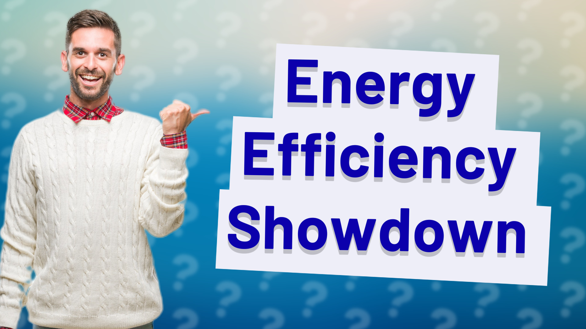 Energy Efficiency Showdown