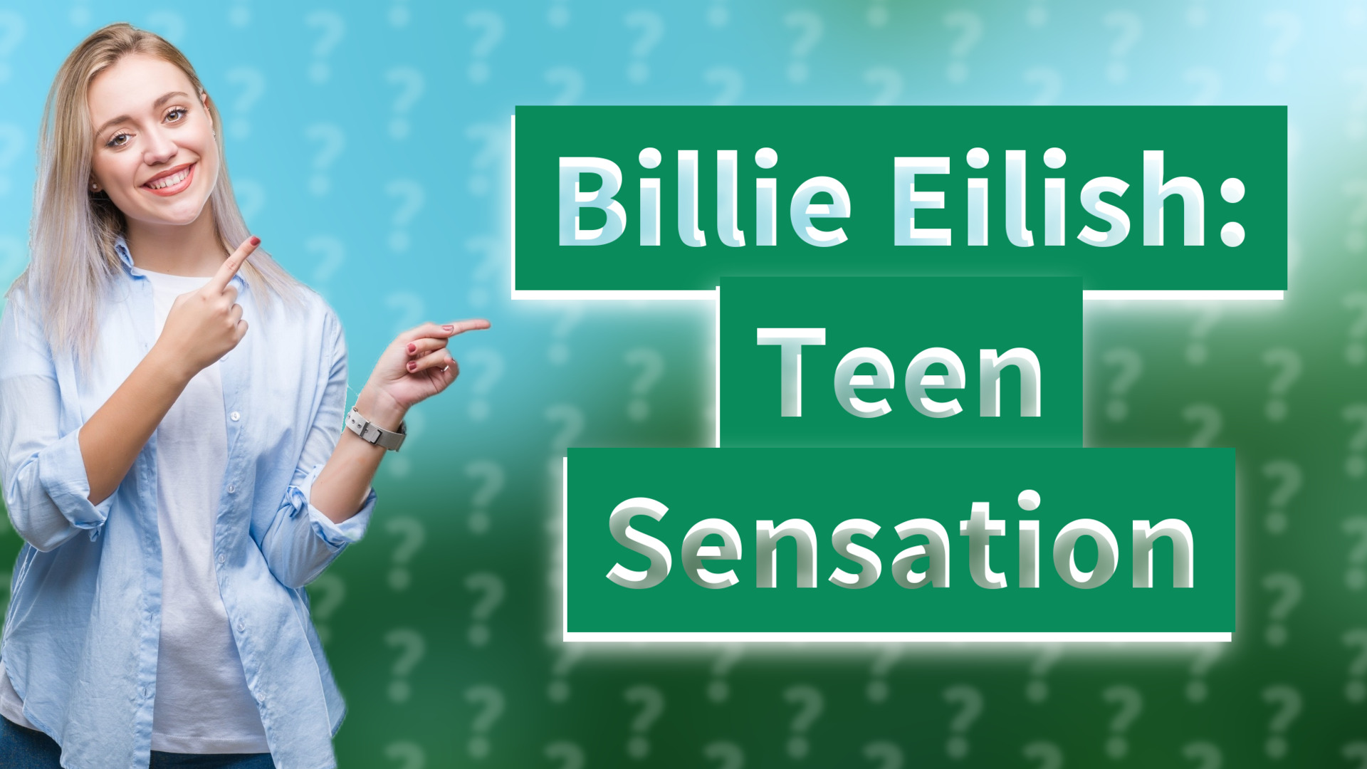 Billie Eilish: Teen Sensation