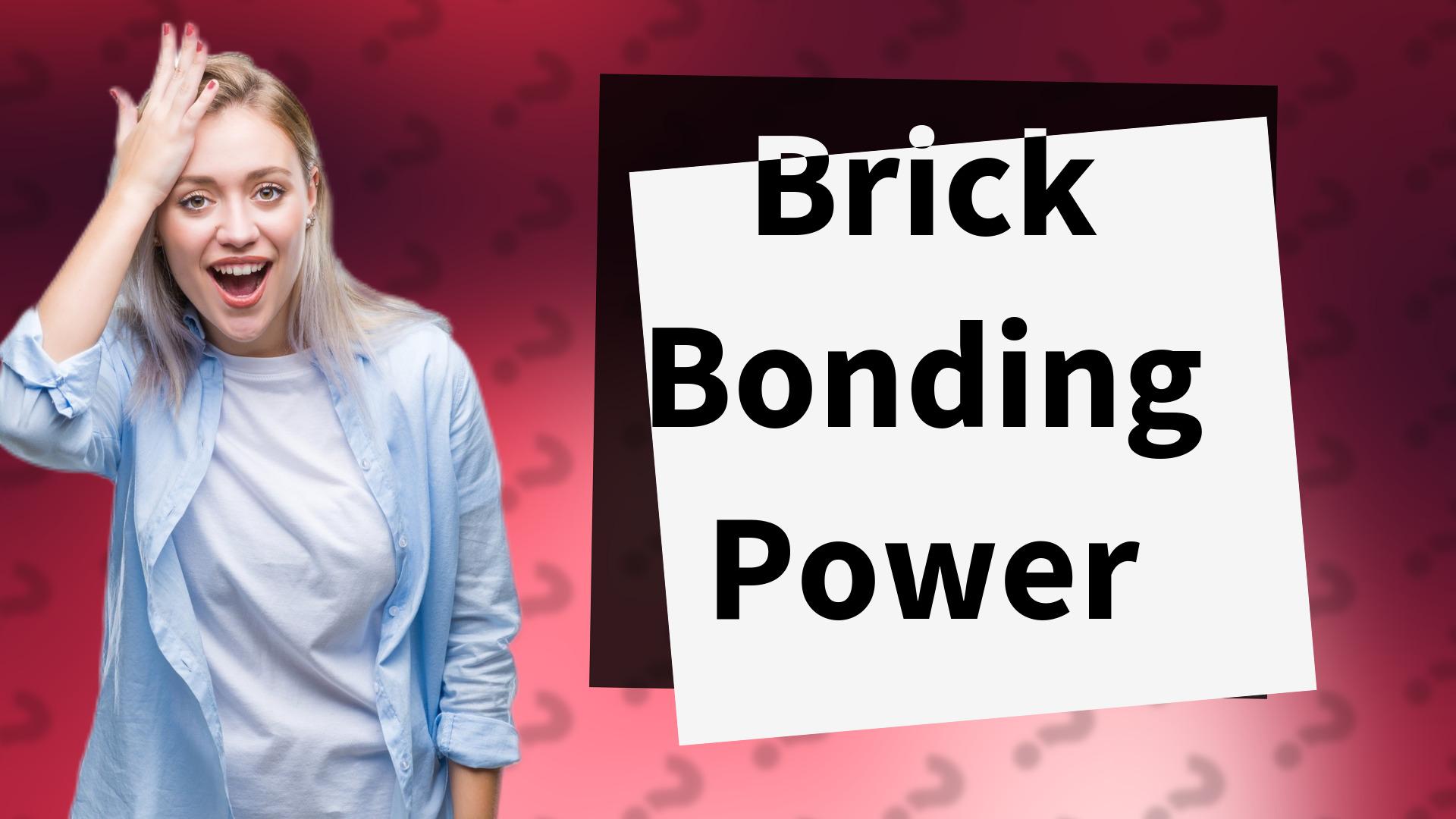 Brick Bonding Power