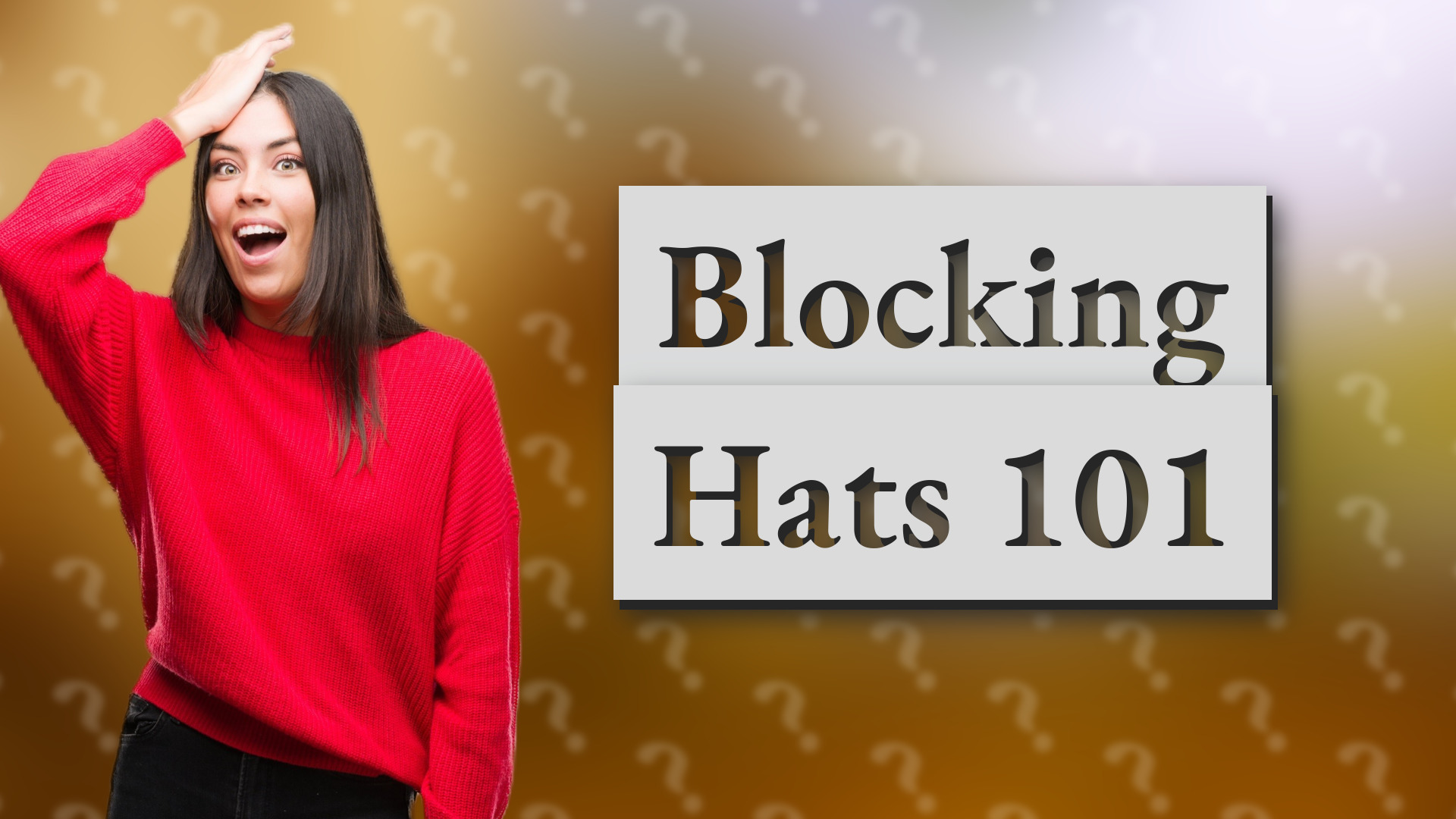 Blocking Hats 101