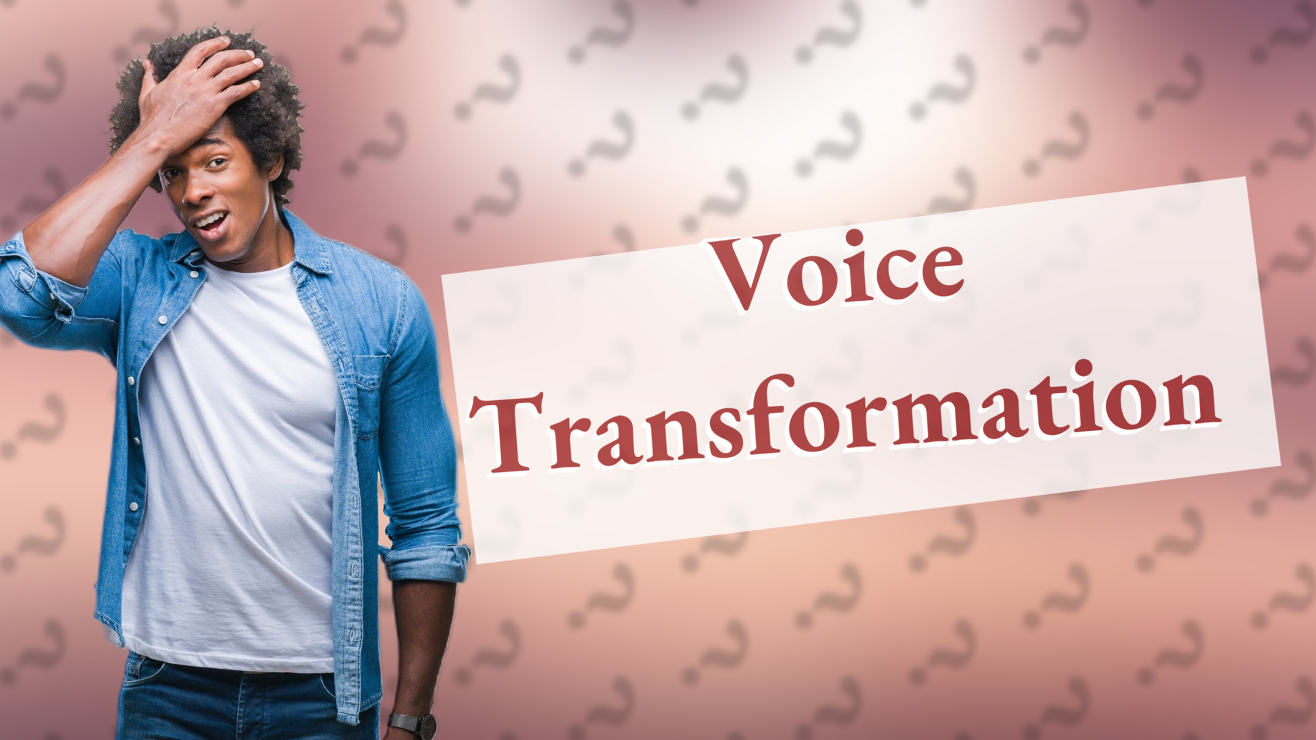 Voice Transformation
