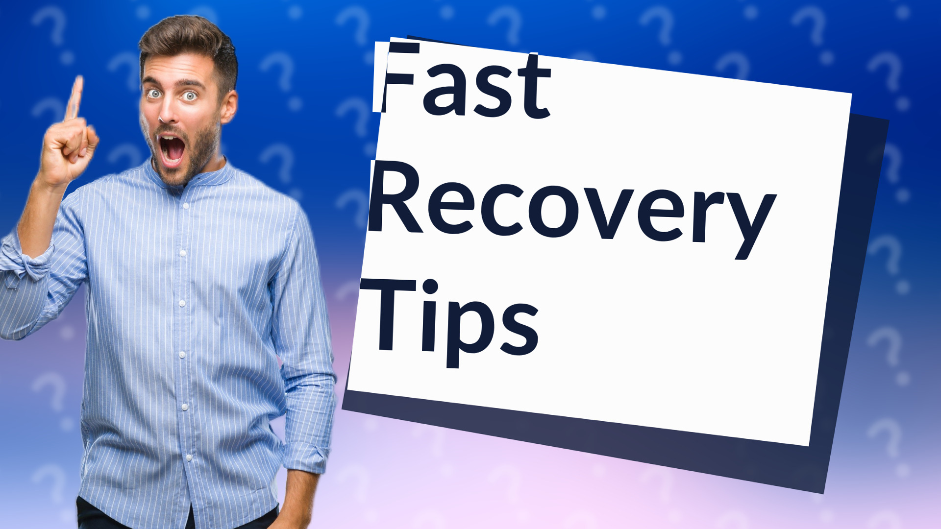 Fast Recovery Tips