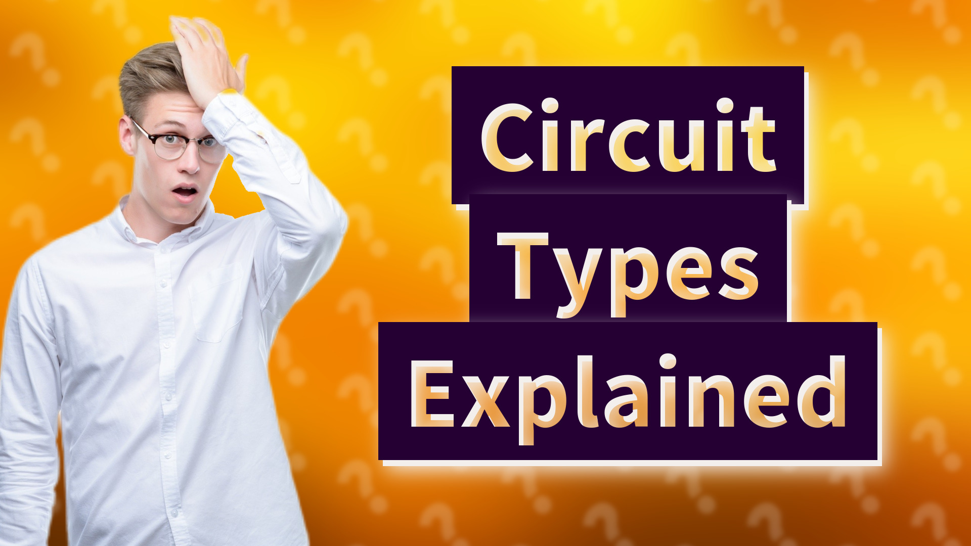Circuit Types Explained