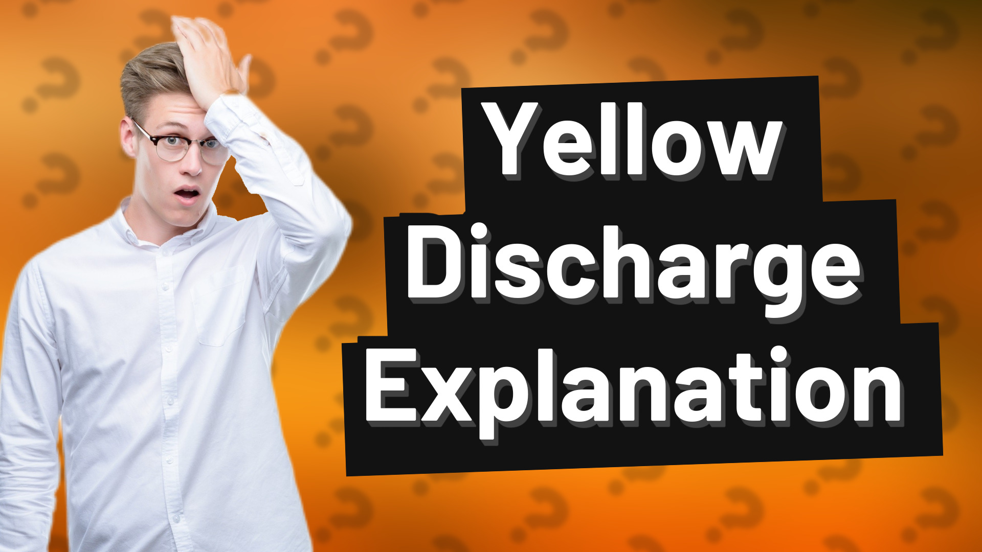 Yellow Discharge Explanation