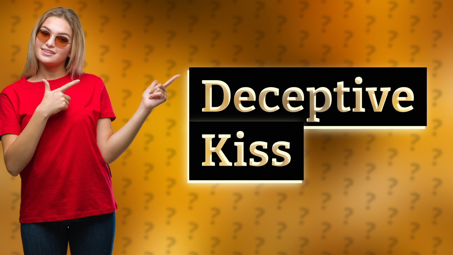 Deceptive Kiss