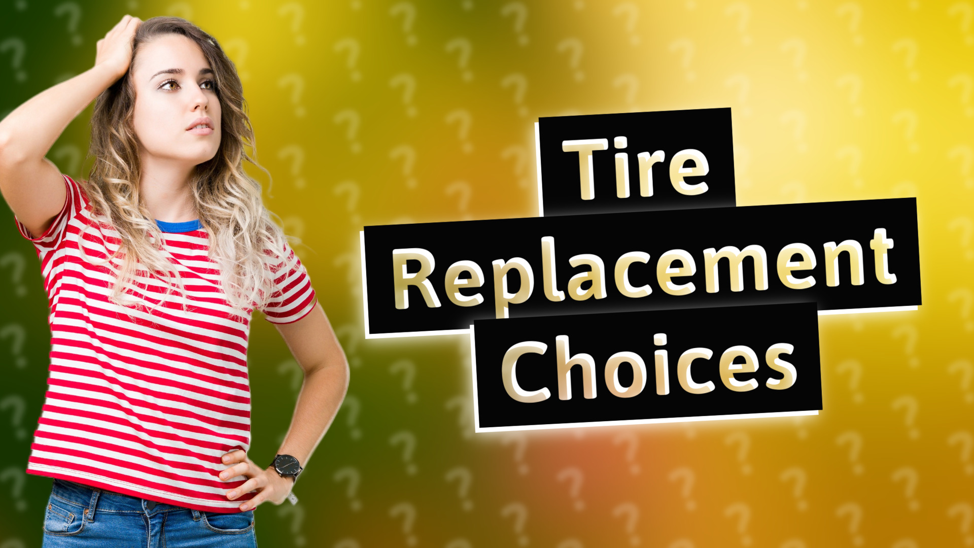 Tire Replacement Choices