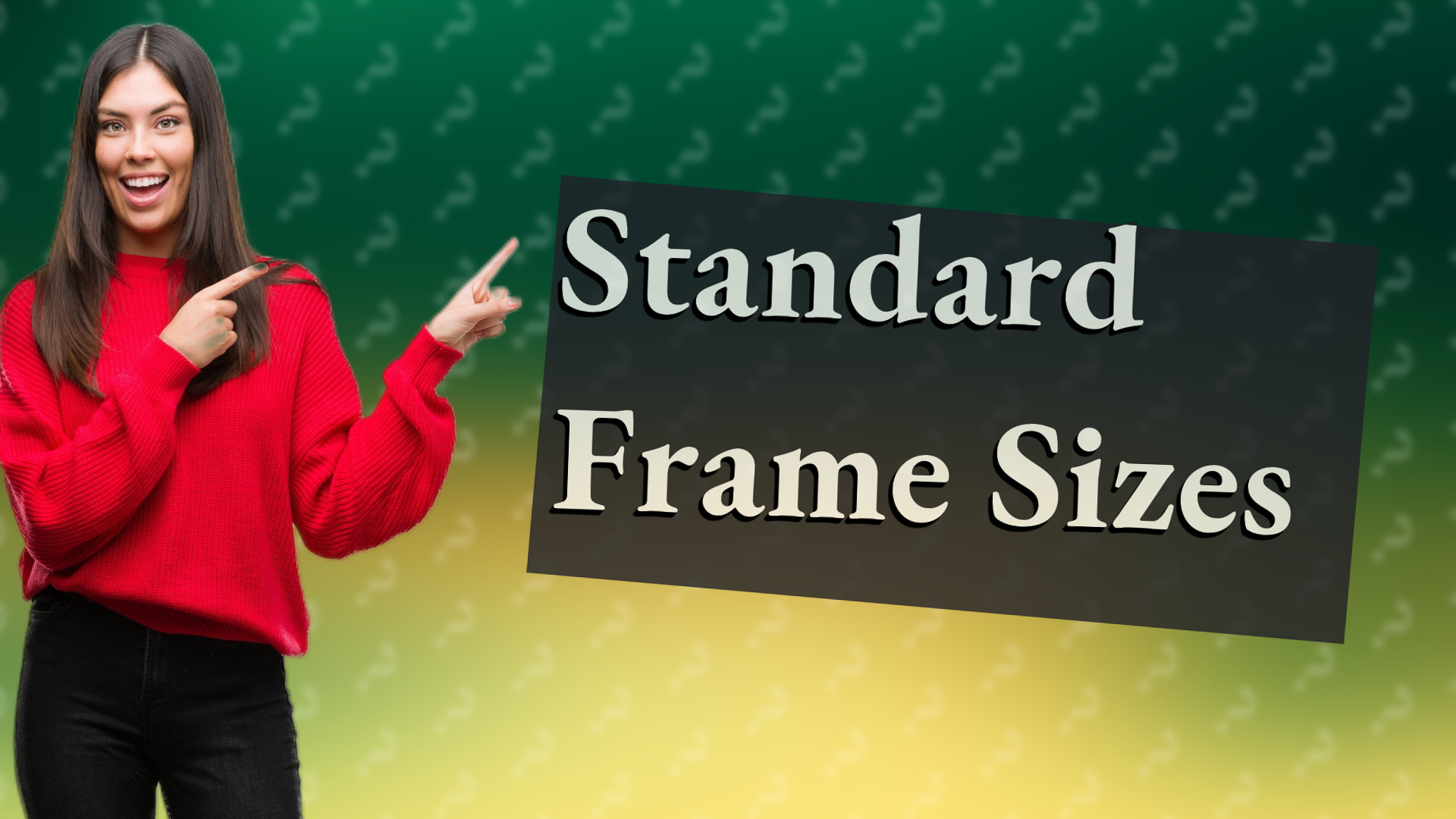 Standard Frame Sizes