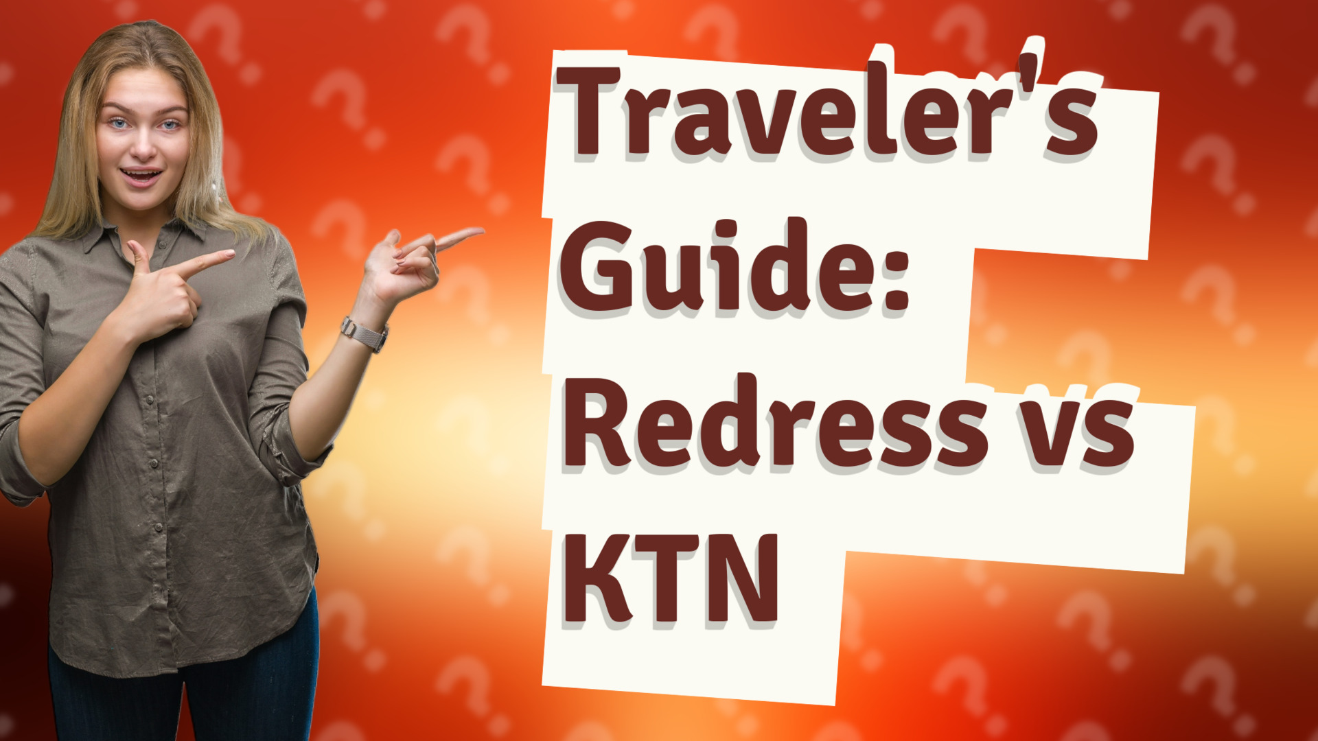Traveler's Guide: Redress vs KTN