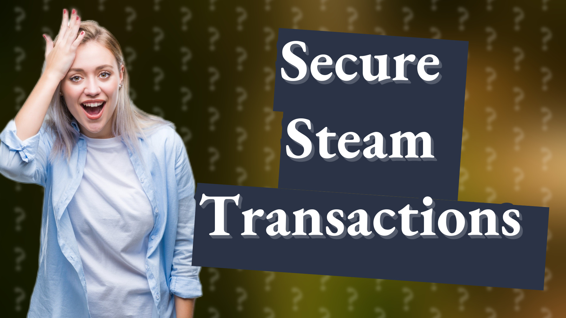 Secure Steam Transactions