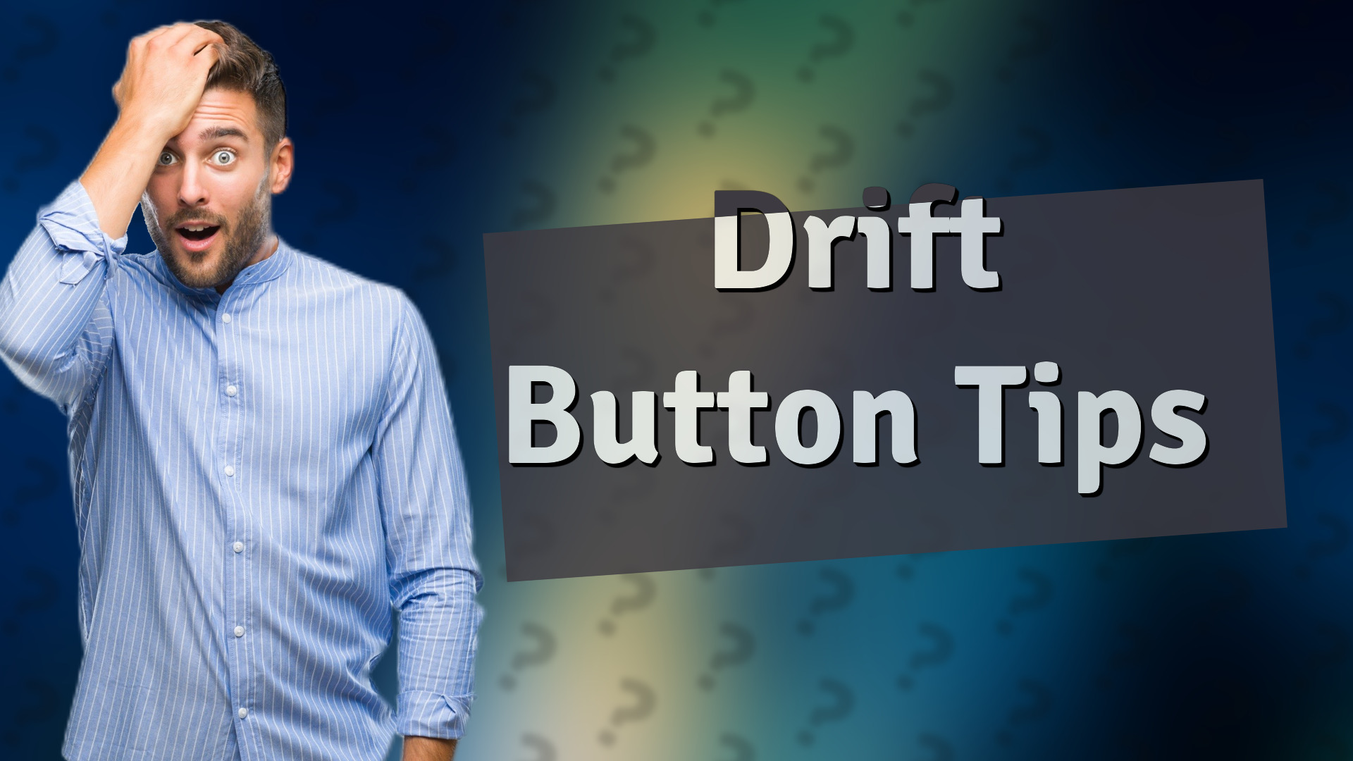 Drift Button Tips
