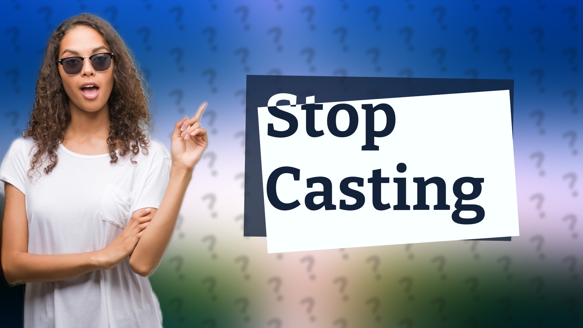 Stop Casting