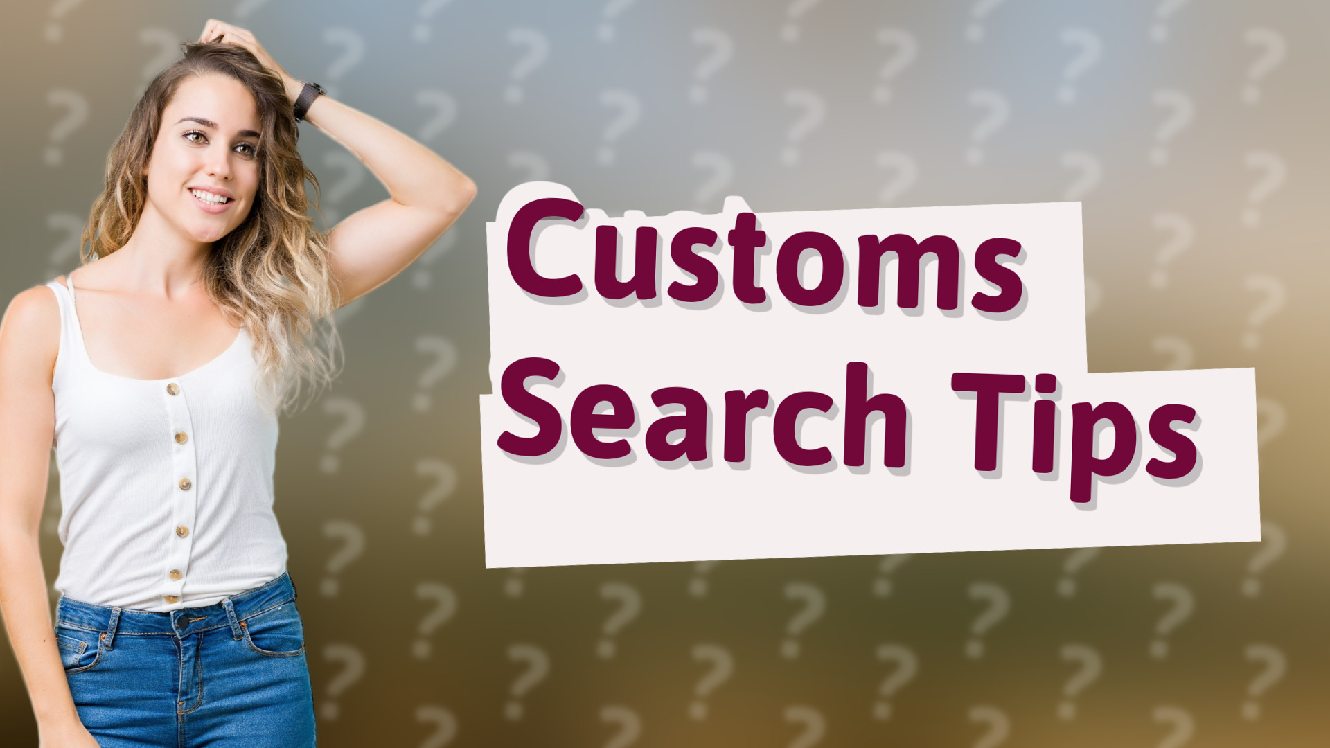 Customs Search Tips