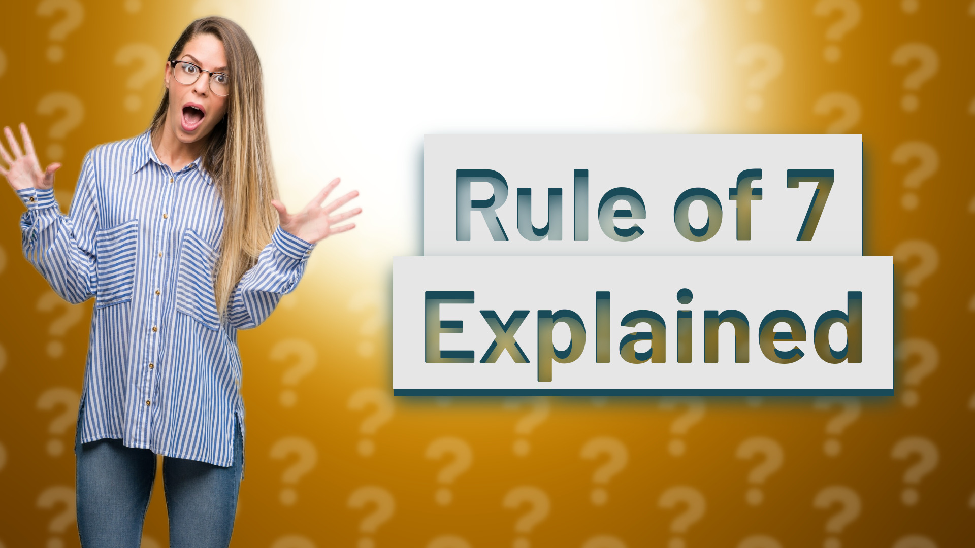 Rule of 7 Explained