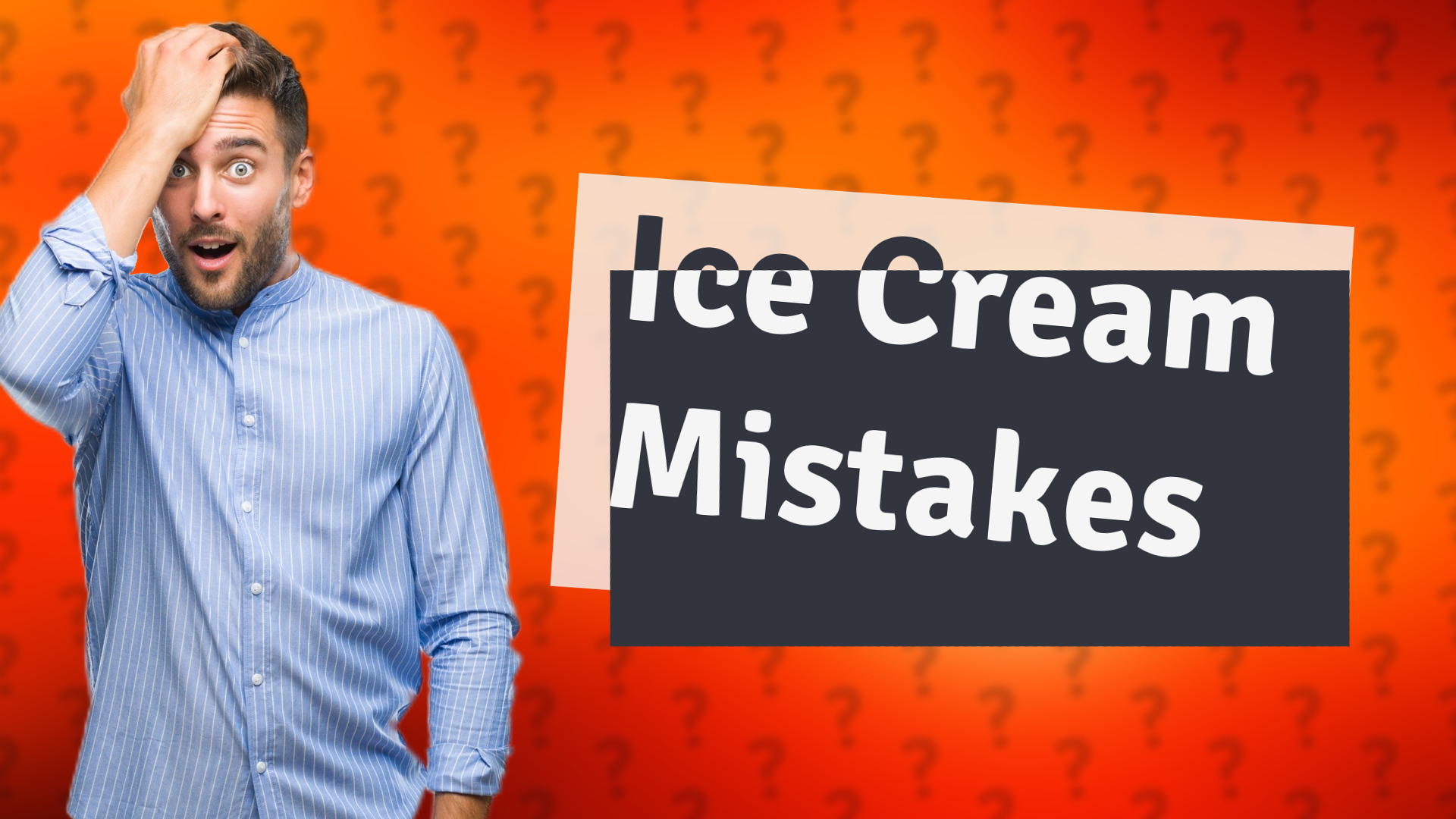 Ice Cream Mistakes