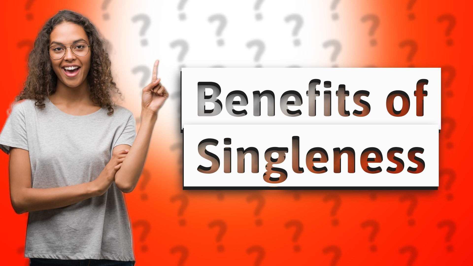 Benefits of Singleness