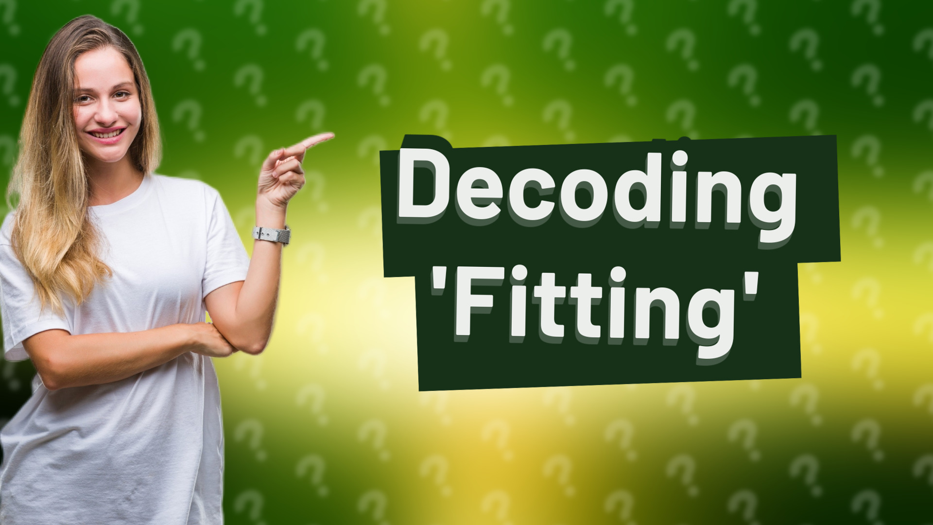 Decoding 'Fitting'