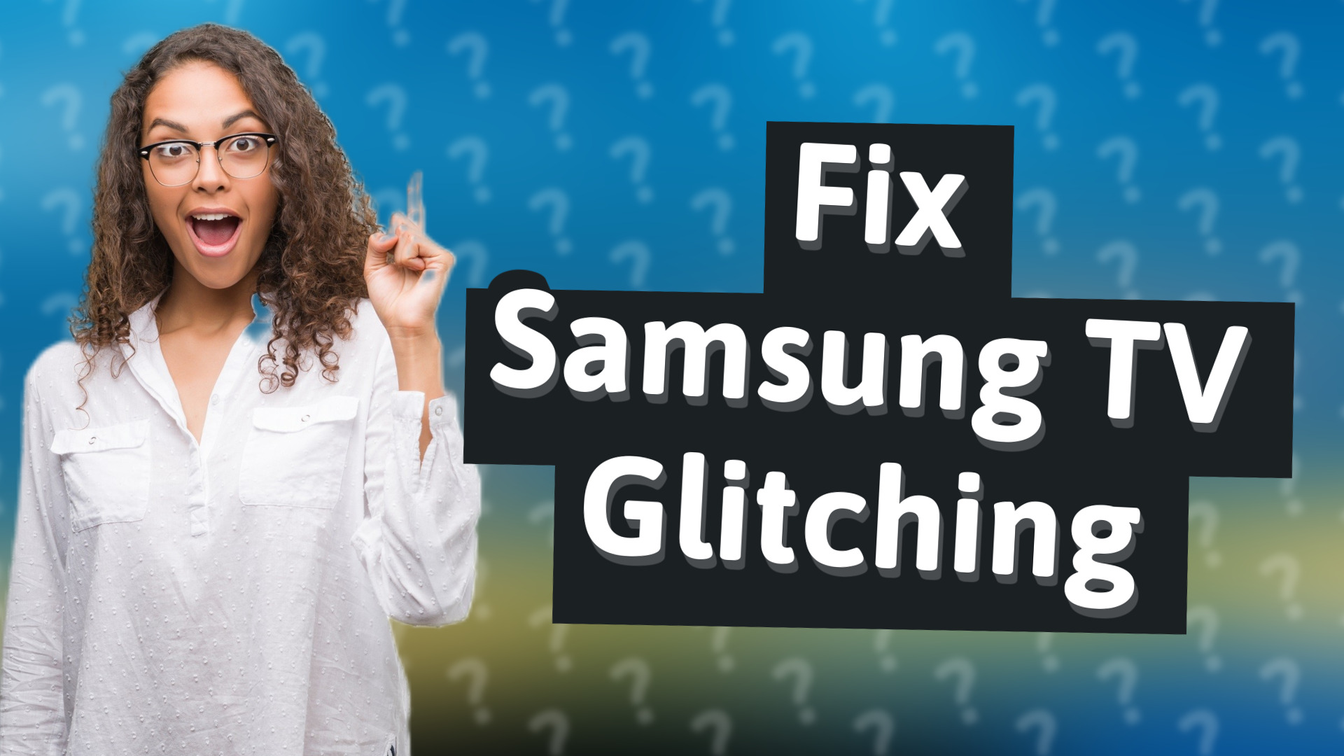 Fix Samsung TV Glitching