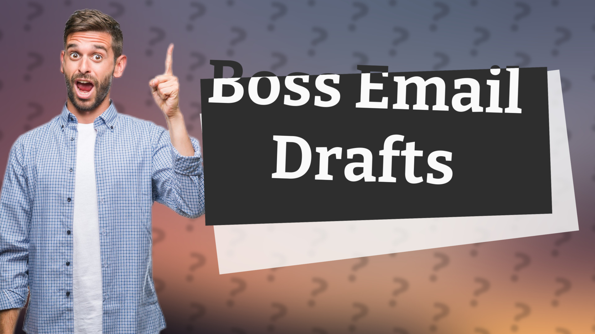 Boss Email Drafts