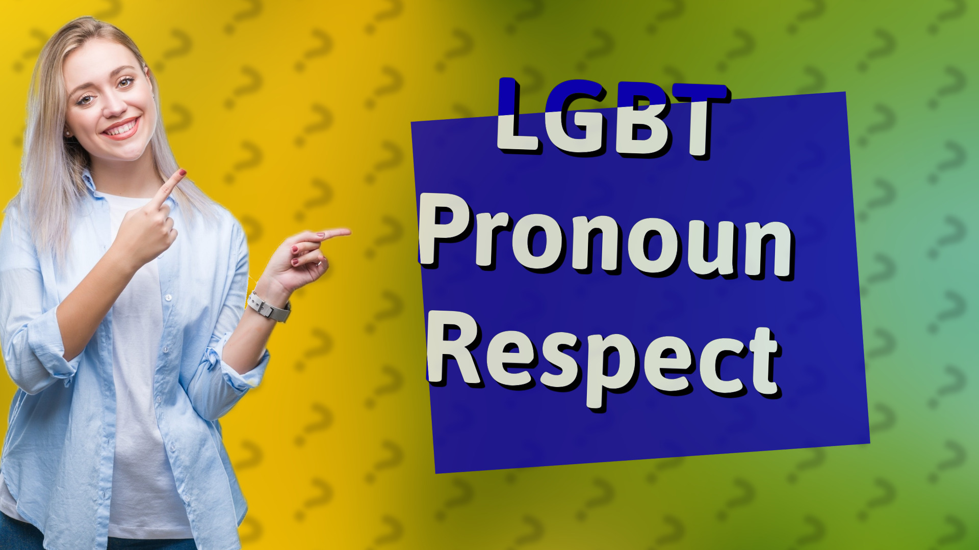 LGBT Pronoun Respect